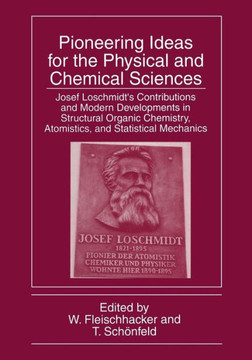 Pioneering Ideas for the Physical and Chemical Sciences: Josef Loschmidt's Contributions and Modern Developments in Structural Organic Chemistry, Atom