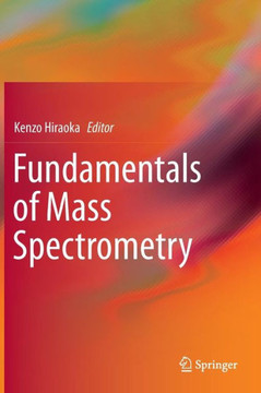 Fundamentals of Mass Spectrometry