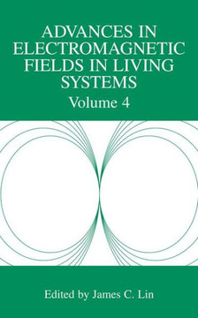 Advances in Electromagnetic Fields in Living Systems: Volume 4