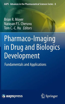 Pharmaco-Imaging in Drug and Biologics Development: Fundamentals and Applications