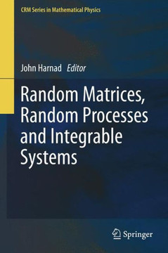 Random Matrices, Random Processes and Integrable Systems - 9781461428770
