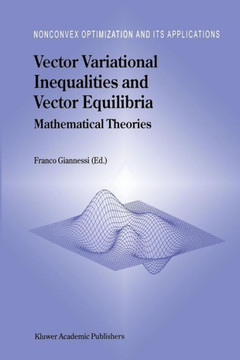 Vector Variational Inequalities and Vector Equilibria: Mathematical Theories