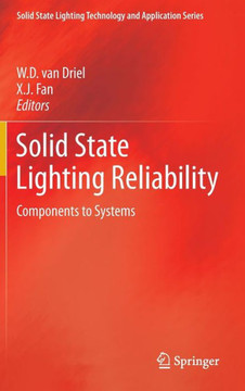 Solid State Lighting Reliability: Components to Systems