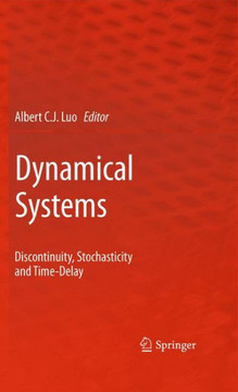 Dynamical Systems: Discontinuity, Stochasticity and Time-Delay Dynamical Systems: Discontinuity, Stochasticity and Time-Delay