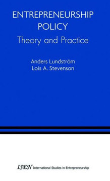 Entrepreneurship Policy: Theory and Practice Entrepreneurship Policy: Theory and Practice