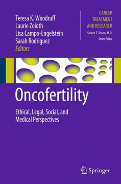 Oncofertility: Ethical, Legal, Social, and Medical Perspectives - 9781461426592