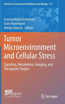 Tumor Microenvironment and Cellular Stress: Signaling, Metabolism, Imaging, and Therapeutic Targets