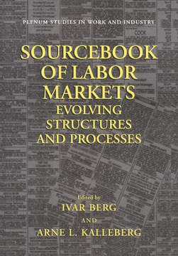 Sourcebook of Labor Markets: Evolving Structures and Processes