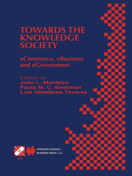 Towards the Knowledge Society: Ecommerce, Ebusiness and Egovernment the Second Ifip Conference on E-Commerce, E-Business, E-Government (I3e 2002) Oct