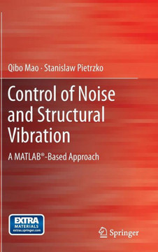 Control of Noise and Structural Vibration: A Matlab(r)-Based Approach