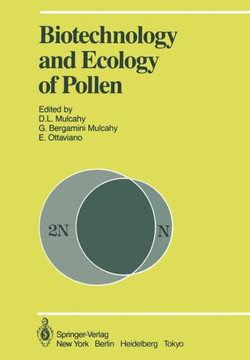 Biotechnology and Ecology of Pollen: Proceedings of the International Conference on the Biotechnology and Ecology of Pollen, 9-11 July, 1985, Universi