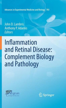 Inflammation and Retinal Disease: Complement Biology and Pathology - 9781461426486