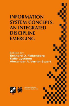 Information System Concepts: An Integrated Discipline Emerging: Ifip Tc8/Wg8.1 International Conference on Information System Concepts: An Integrated