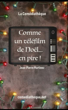 Comme Un Téléfilm De Noël... En Pire ! (French Edition)