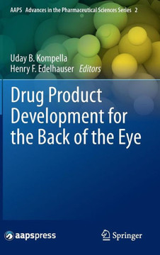 Drug Product Development for the Back of the Eye - 9781441999191