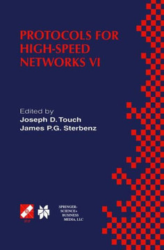 Protocols for High-Speed Networks VI: Ifip Tc6 Wg6.1 & Wg6.4 / IEEE Comsoc Tc on Gigabit Networking Sixth International Workshop on Protocols for High Protocols for High-Speed Networks VI: Ifip Tc6 Wg6.1 & Wg6.4 / IEEE Comsoc Tc on Gigabit Networking Sixth International Workshop on Protocols for High