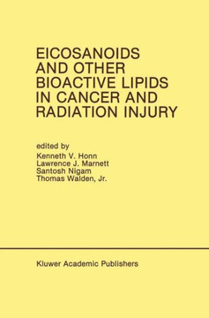 Eicosanoids and Other Bioactive Lipids in Cancer and Radiation Injury: Proceedings of the 1st International Conference October 11-14, 1989 Detroit, Mi