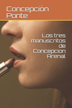 Los Tres Manuscritos De Concepcion Arenal