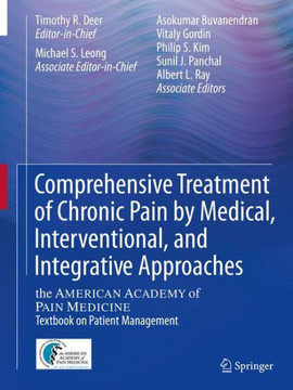 Comprehensive Treatment of Chronic Pain by Medical, Interventional, and Integrative Approaches: The American Academy of Pain Medicine Textbook on Pati