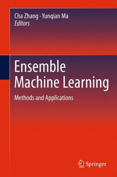 Ensemble Machine Learning: Methods and Applications
