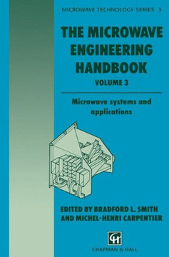 The Microwave Engineering Handbook: Microwave Systems and Applications The Microwave Engineering Handbook: Microwave Systems and Applications