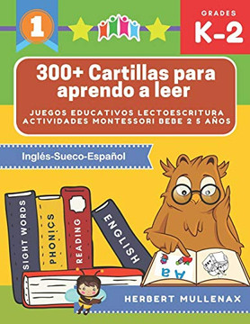 300+ Cartillas Para Aprendo A Leer - Juegos Educativos Lectoescritura Actividades Montessori Bebe 2 5 Años: Lecturas Cortas Y Rápidas Para Niños De ... En Inglés-Sueco-Español (Spanish Edition)