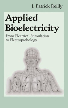 Applied Bioelectricity: From Electrical Stimulation to Electropathology