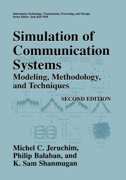 Simulation of Communication Systems: Modeling, Methodology and Techniques