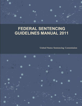 Federal Sentencing Guidelines Manual 2011