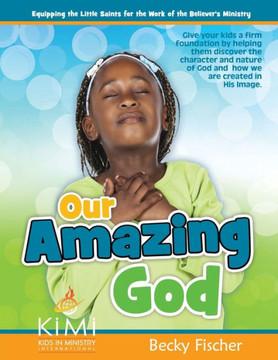 Our Amazing God: For children ages 6 - 12