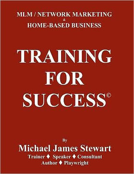 Training For Success: MLM / Networking Marketing & Home Based Business