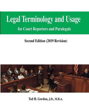 Legal Terminology and Usage: For Court Reporters and Paralegals