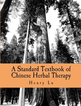 A Standard Textbook of Chinese Herbal Therapy