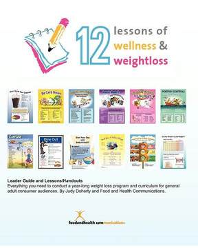 12 Lessons of Wellness and Weight Loss: Everything you need to conduct a year-long weight loss program and curriculum for general adult audiences. By