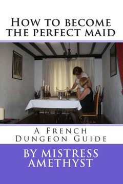 How to become the perfect maid: A French Dungeon Guide