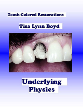 Tooth-Colored Restorations: Underlying Physics