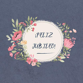 Í Feliz Jubileo !: Libro De Visitas Para El Aniversario | El Libro De Firmas Evento | Libro De Visitas Para Fiesta Y Libro De Felicitaci?N - Idea De ... Jubileo | Familia Y Amigos (Spanish Edition)