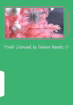 Poetic Diamonds by Tadaram Maradas (c)