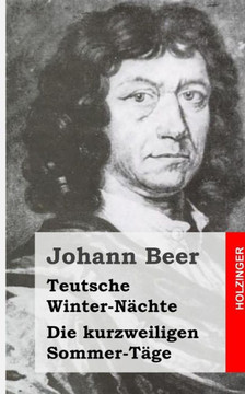 Teutsche Winter-N??hte / Die kurzweiligen Sommer-T??e