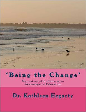'Being the Change'; Narratives of Collaborative Advantage in Education