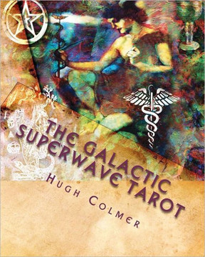 The Galactic Superwave Tarot: Escape from the Matrix for a Spiritual Awakening