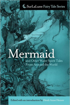 Mermaid and Other Water Spirit Tales From Around the World