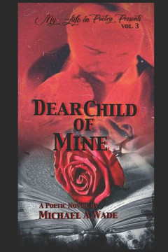 Dear Child of Mine: My Life in Poetry Presents
