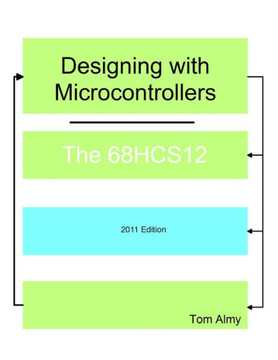 Designing with Microcontrollers -- The 68HCS12