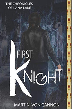First Knight: The Chronicles Of Lana Lake - Book One