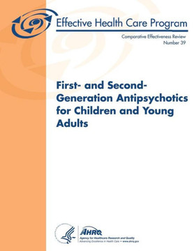 First- and Second-Generation Antipsychotics for Children and Young Adults: Comparative Effectiveness Review Number 39