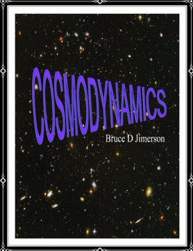 Cosmodynamics: Foundations For A Self Creating Universe