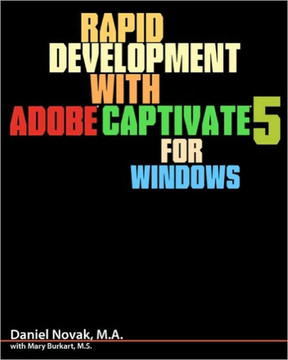 Rapid Development with Adobe Captivate 5 for Windows
