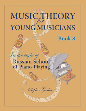 Music Theory for Young Musicians in the Style of Russian School of Piano Playing - 9781490401515
