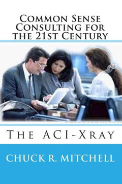 Common Sense Consulting for the 21st Century: The ACI-Xray